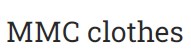 MMC clothes