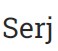 Serj
